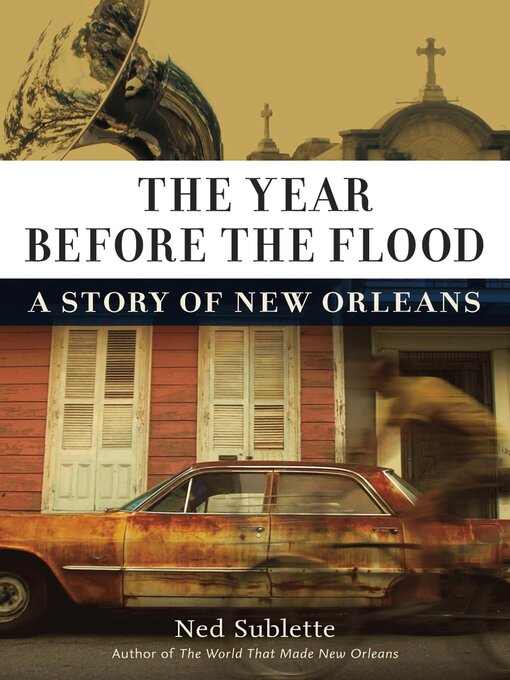 Title details for The Year Before the Flood by Ned Sublette - Available